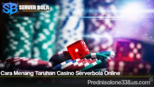 Cara Menang Taruhan Casino Serverbola Online