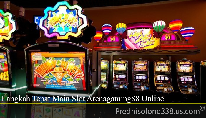 Langkah Tepat Main Slot Arenagaming88 Online
