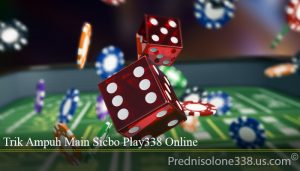 Trik Ampuh Main Sicbo Play338 Online
