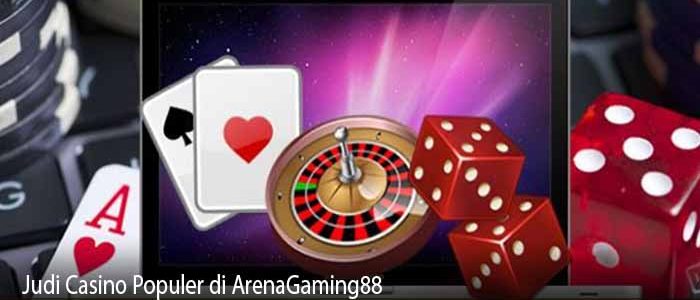 Judi Casino Populer di ArenaGaming88